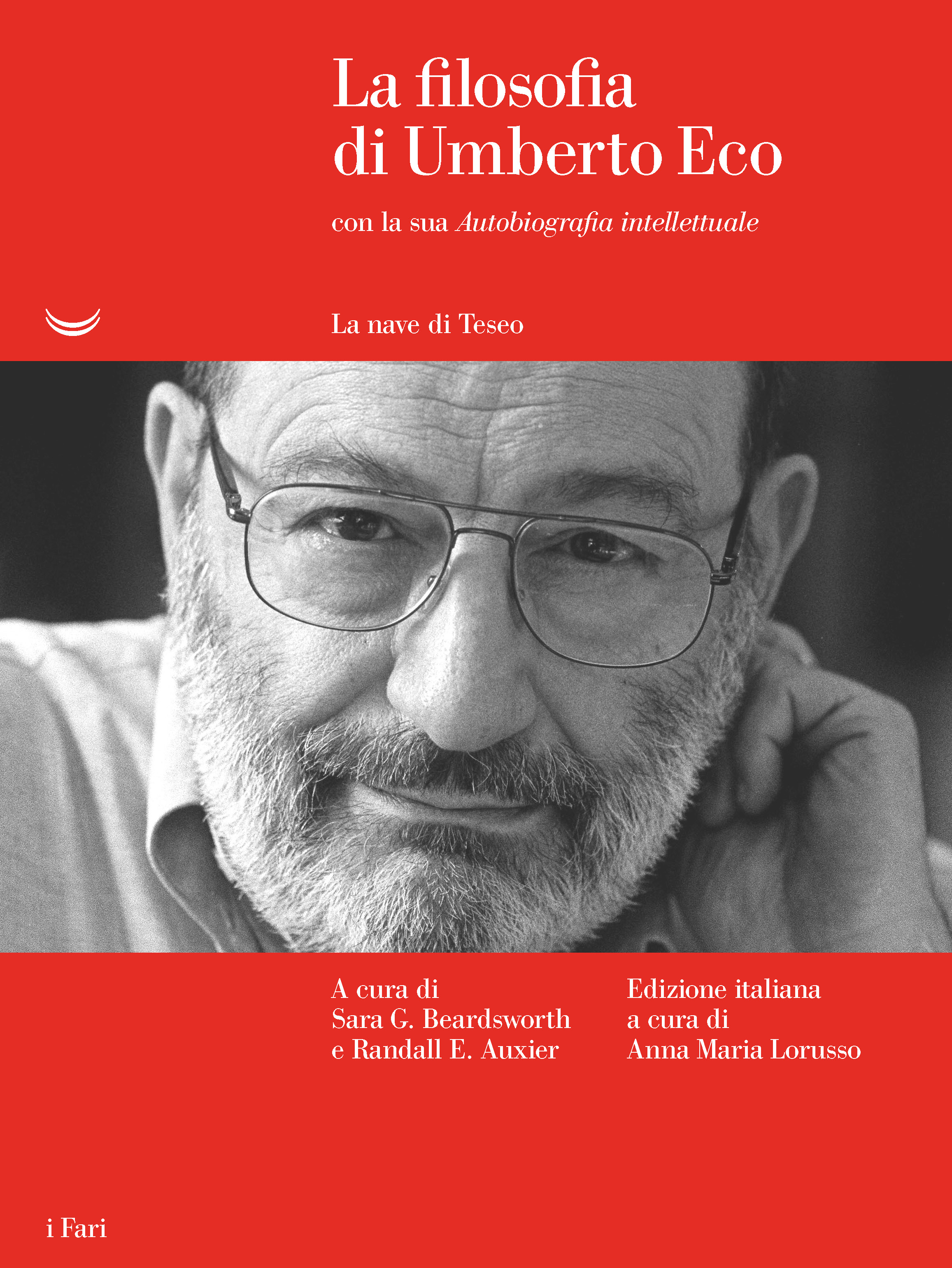 La filosofia di Umberto Eco. Con la sua Autobiografia intellettuale